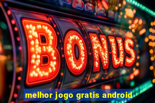 melhor jogo gratis android